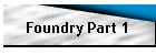 Foundry Part 1